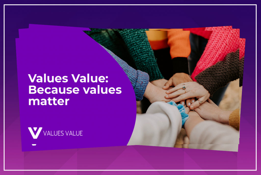 Values Value: Because values matter