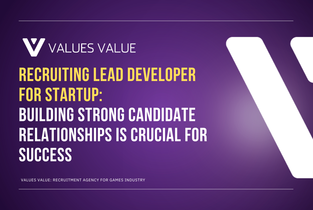 Recruiting Lead Developer for Startup: Building Strong Candidate Relationships Is Crucial for Success